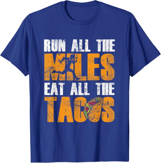 Run All The Miles Eat All The Tacos Funny Work Out Foodie T-Shirt - T-Shirt | Royal