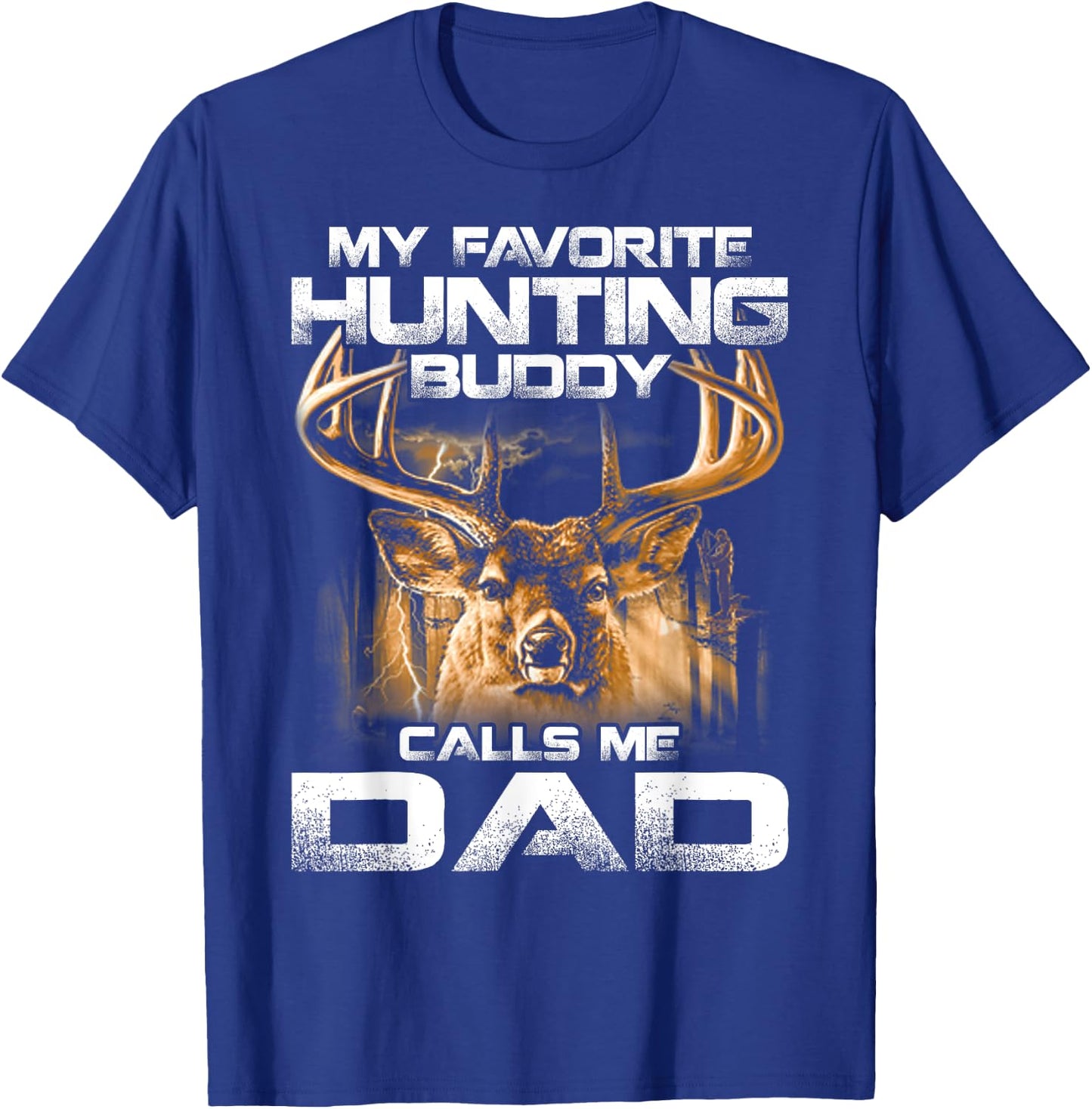 My Favorite Hunting Buddy Calls Me dad T-Shirt - T-Shirt | Royal