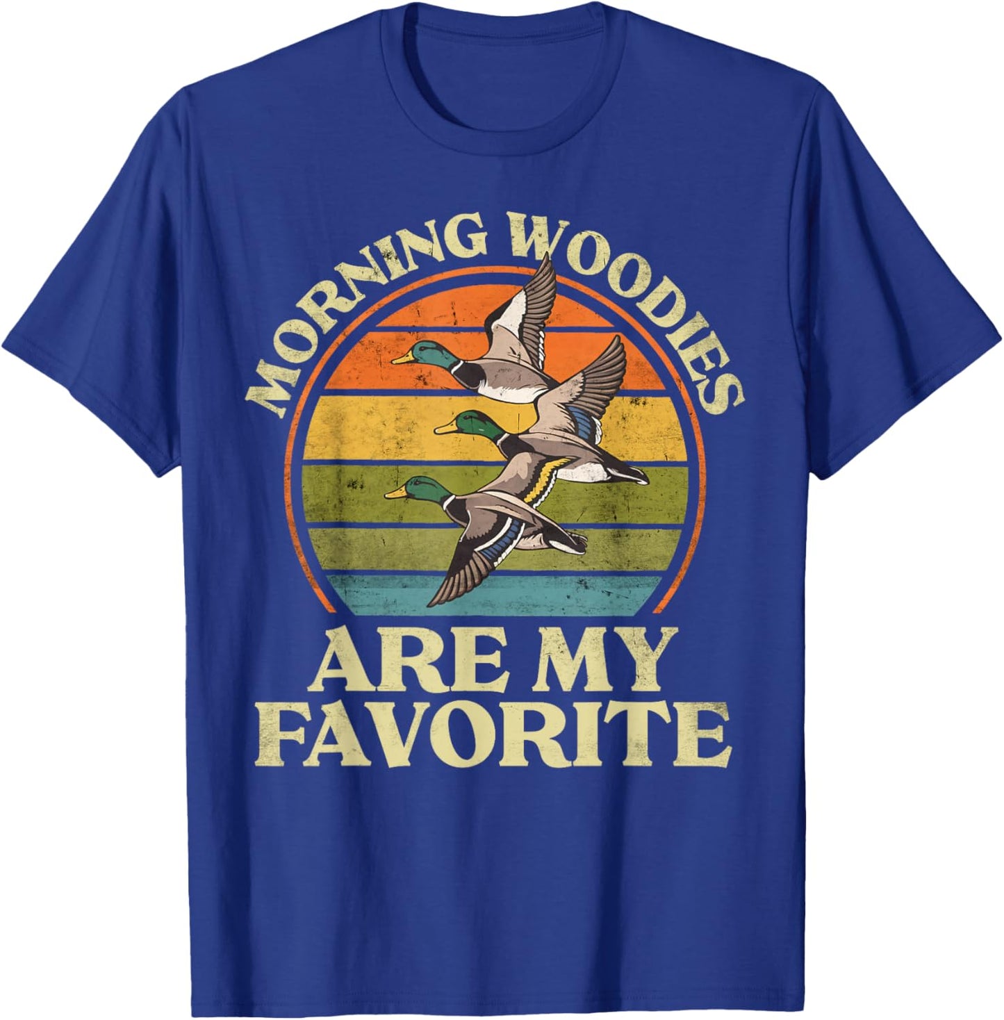 Morning Woodies Are My Favorite Shirt Woodie Duck Hunting T-Shirt - T-Shirt | Royal