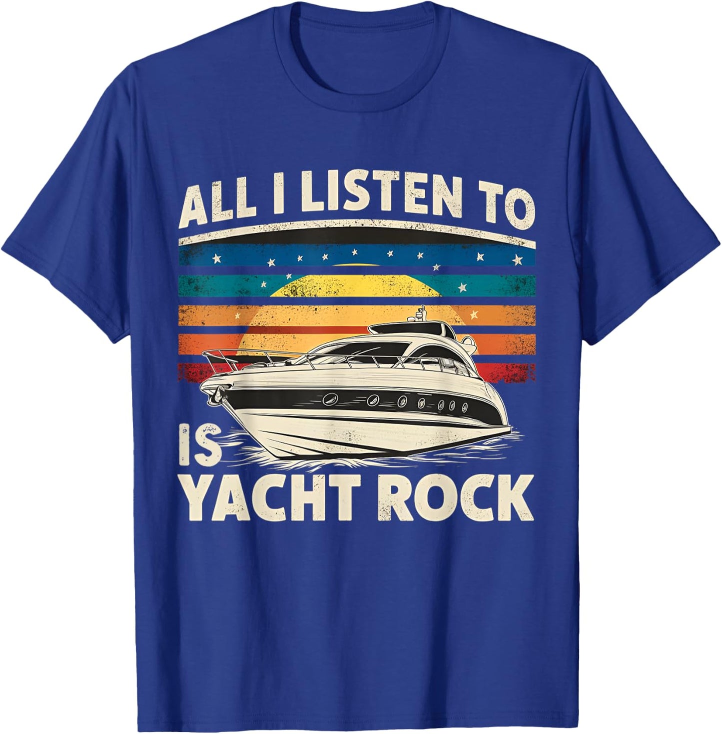 Yackht Rock Party Retro All I Listen To Is Yacht Rock T-Shirt - T-Shirt | Royal