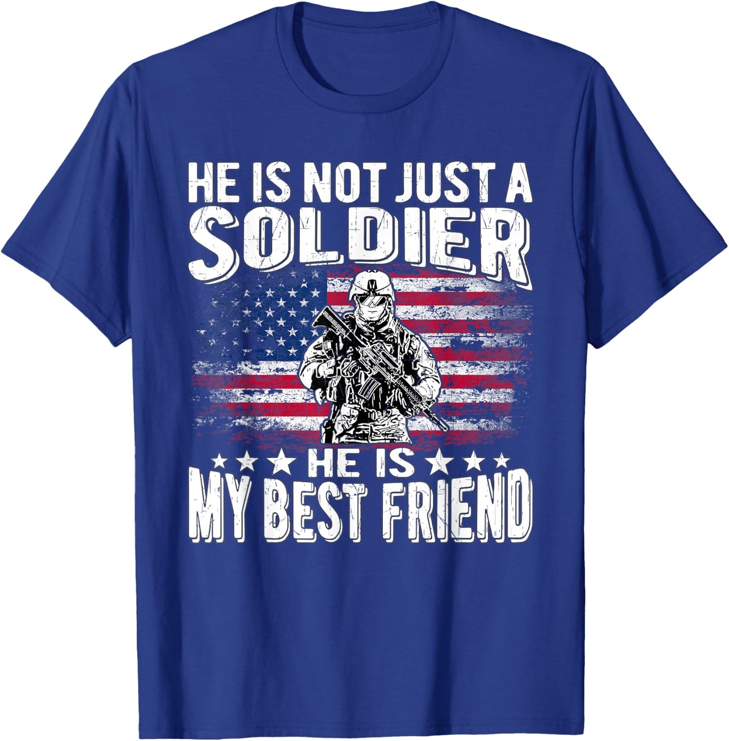 My Best Friend Is A Soldier Hero Proud Military Friend Buddy T-Shirt - T-Shirt | Royal