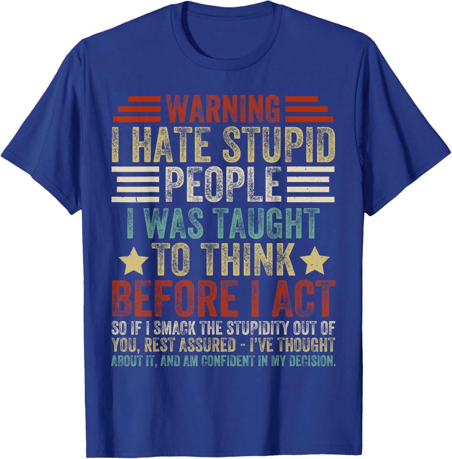 Warning I Hate Stupid People I Was Taught To Think T-Shirt - T-Shirt | Royal