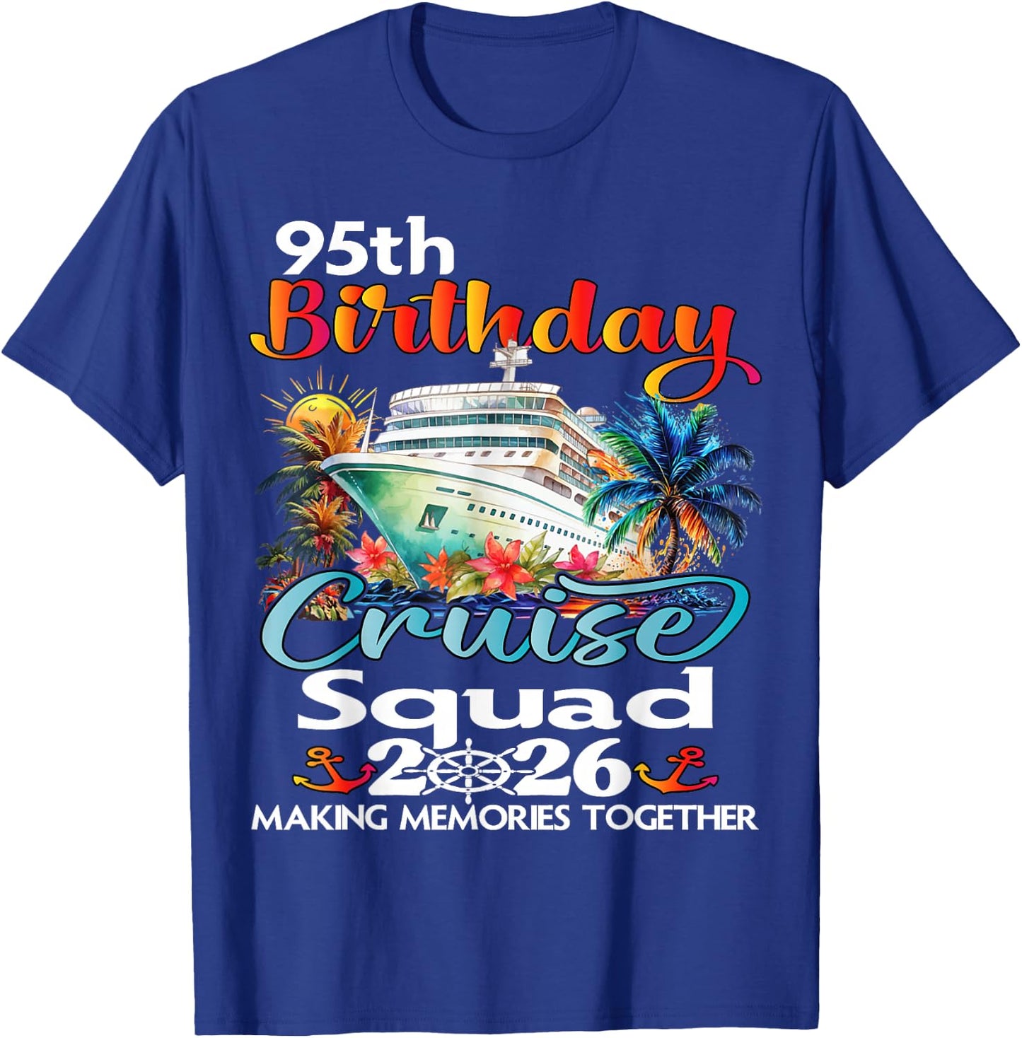 95th Birthday Cruise Squad Friends Family Vacation Matching T-Shirt - T-Shirt | Royal