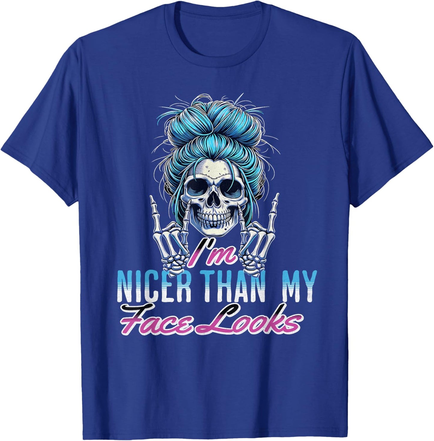 I'm Nicer Than My Face Looks Funny Saying Messy Bun Women's T-Shirt - T-Shirt | Royal