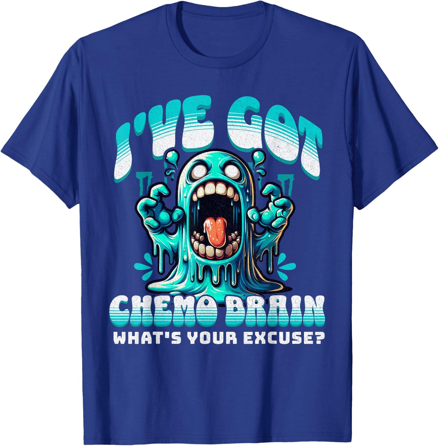 I've Got Chemo Brain What's Your Excuse - Funny Cancer Gift T-Shirt - T-Shirt | Royal