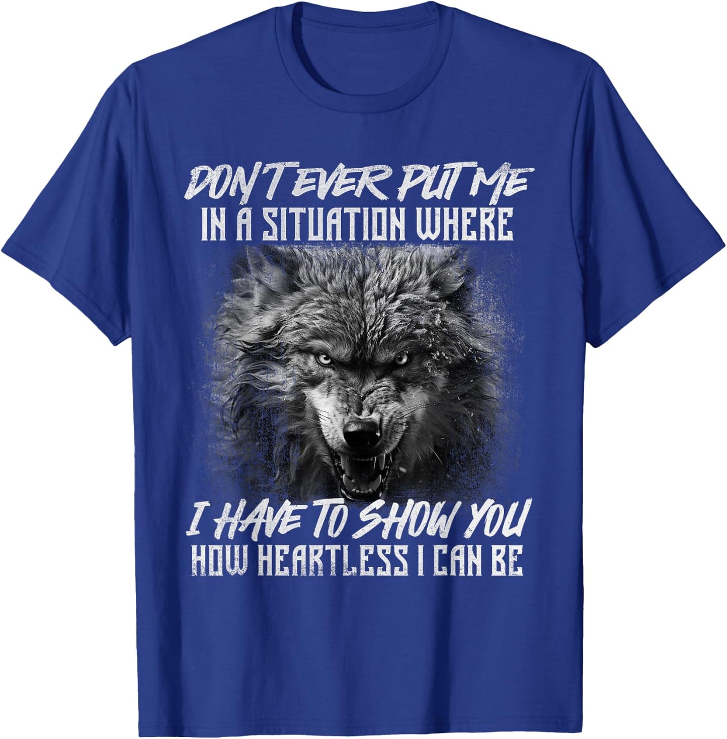 How Heartless I Can Be - Wolf Lover Wildlife Animal T-Shirt - T-Shirt | Royal