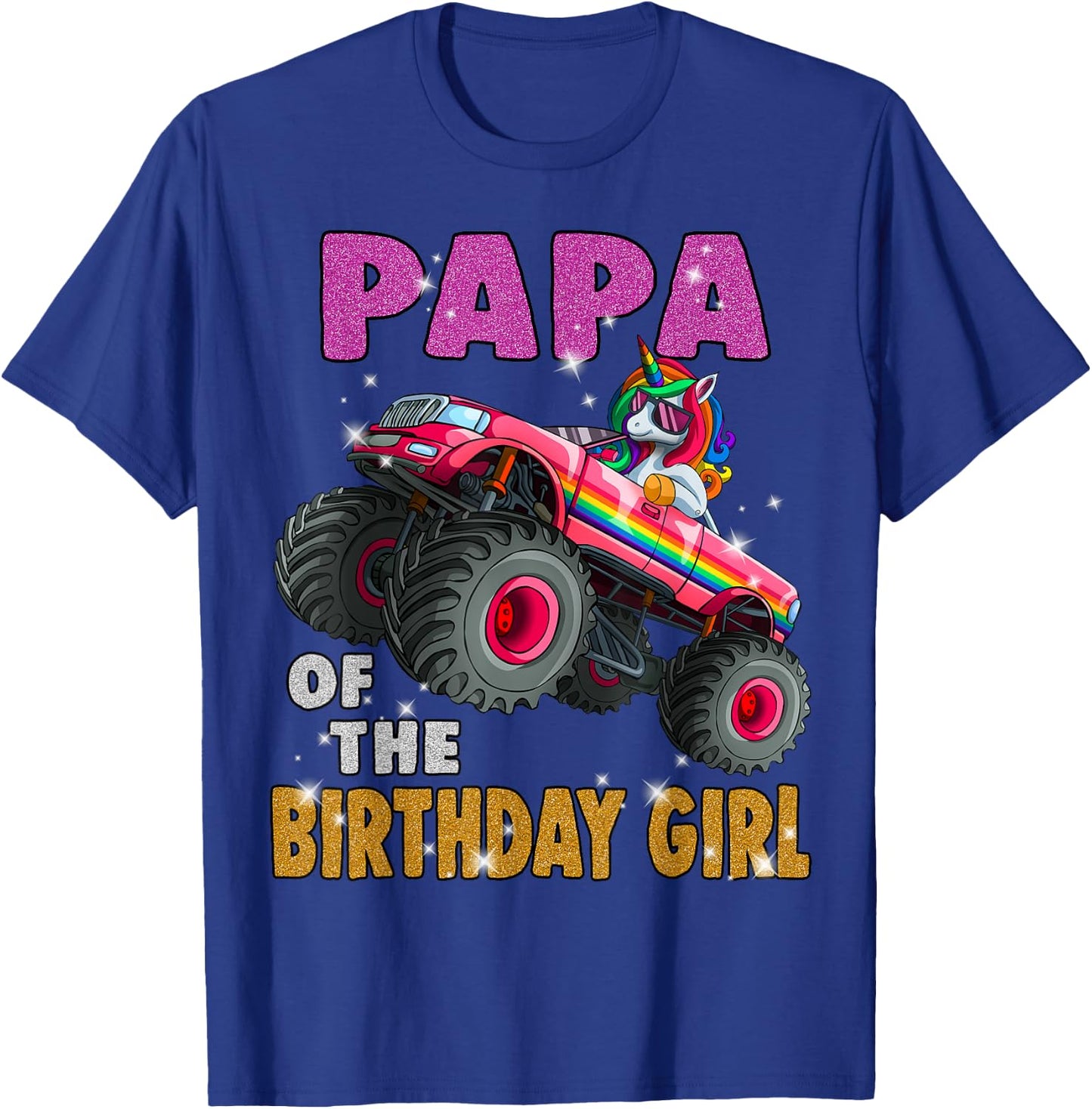 Papa of the Birthday Girl Shirt Unicorn Monster Truck T-Shirt - T-Shirt | Royal