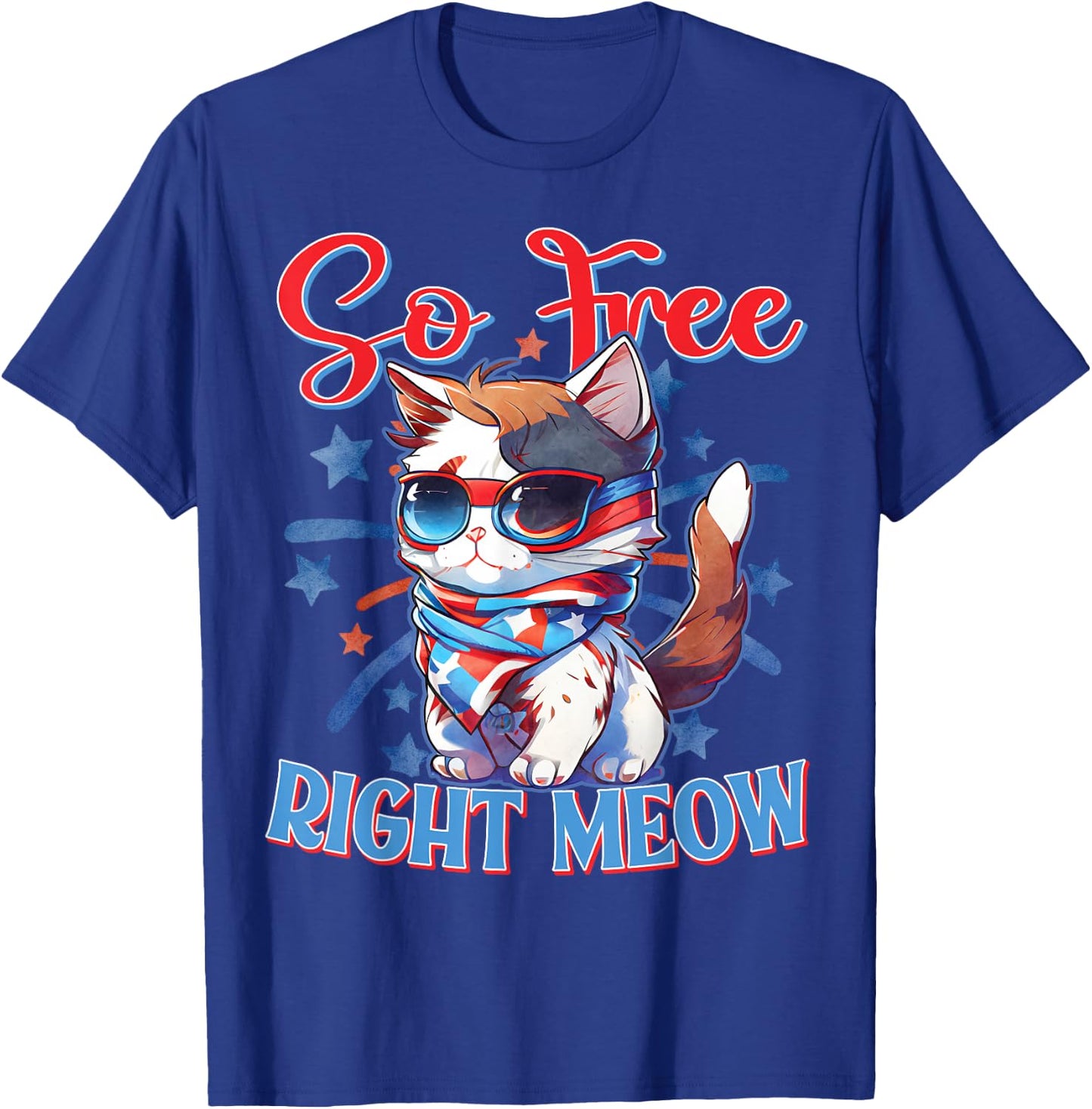 I'm So Free Right Meow Shirts Women Funny 4th of July Cat T-Shirt - T-Shirt | Royal