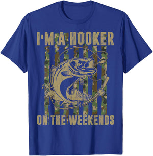 I'm A Hooker On The Weekends Funny Fishing Dirty Adult Jokes T-Shirt - T-Shirt | Royal