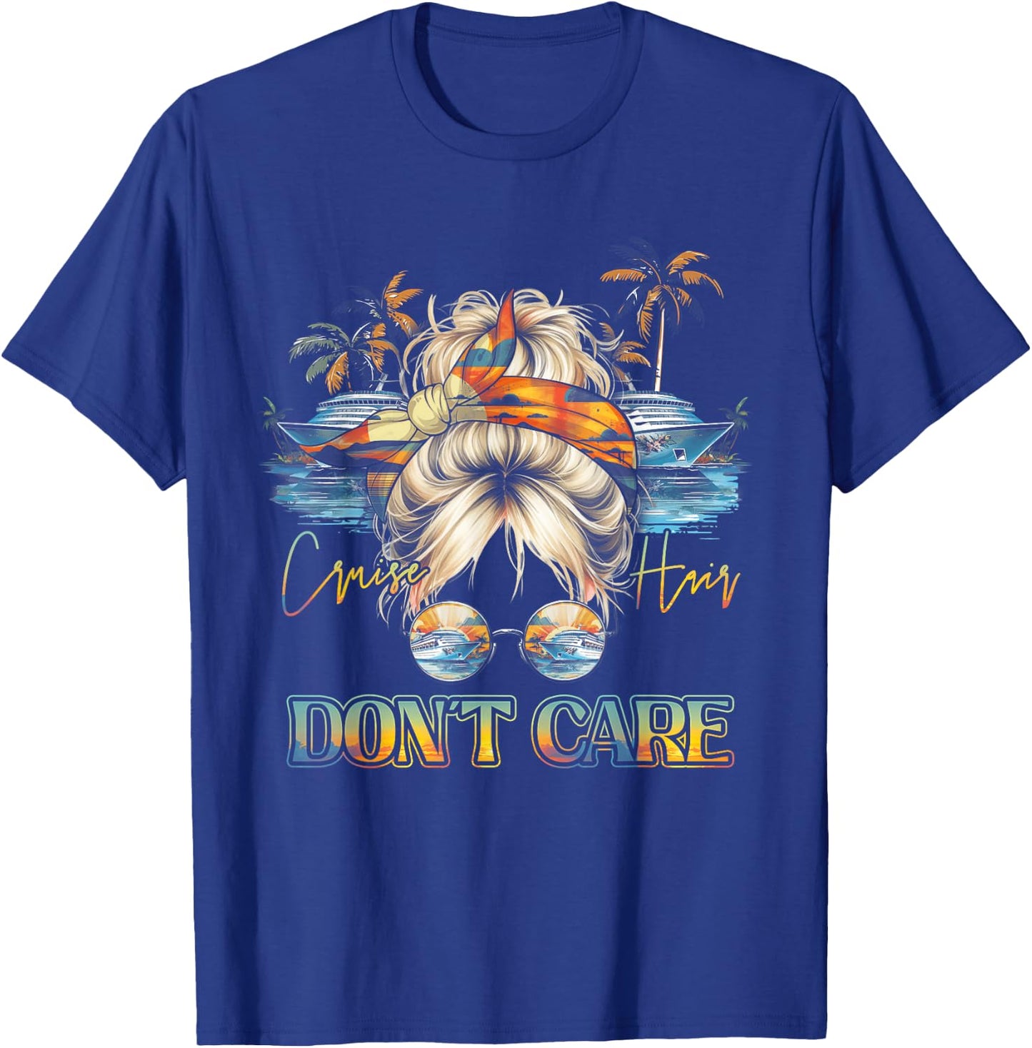 Cruise Hair Don't Care Messy Bun Ship Cruising Trip T-Shirt - T-Shirt | Royal