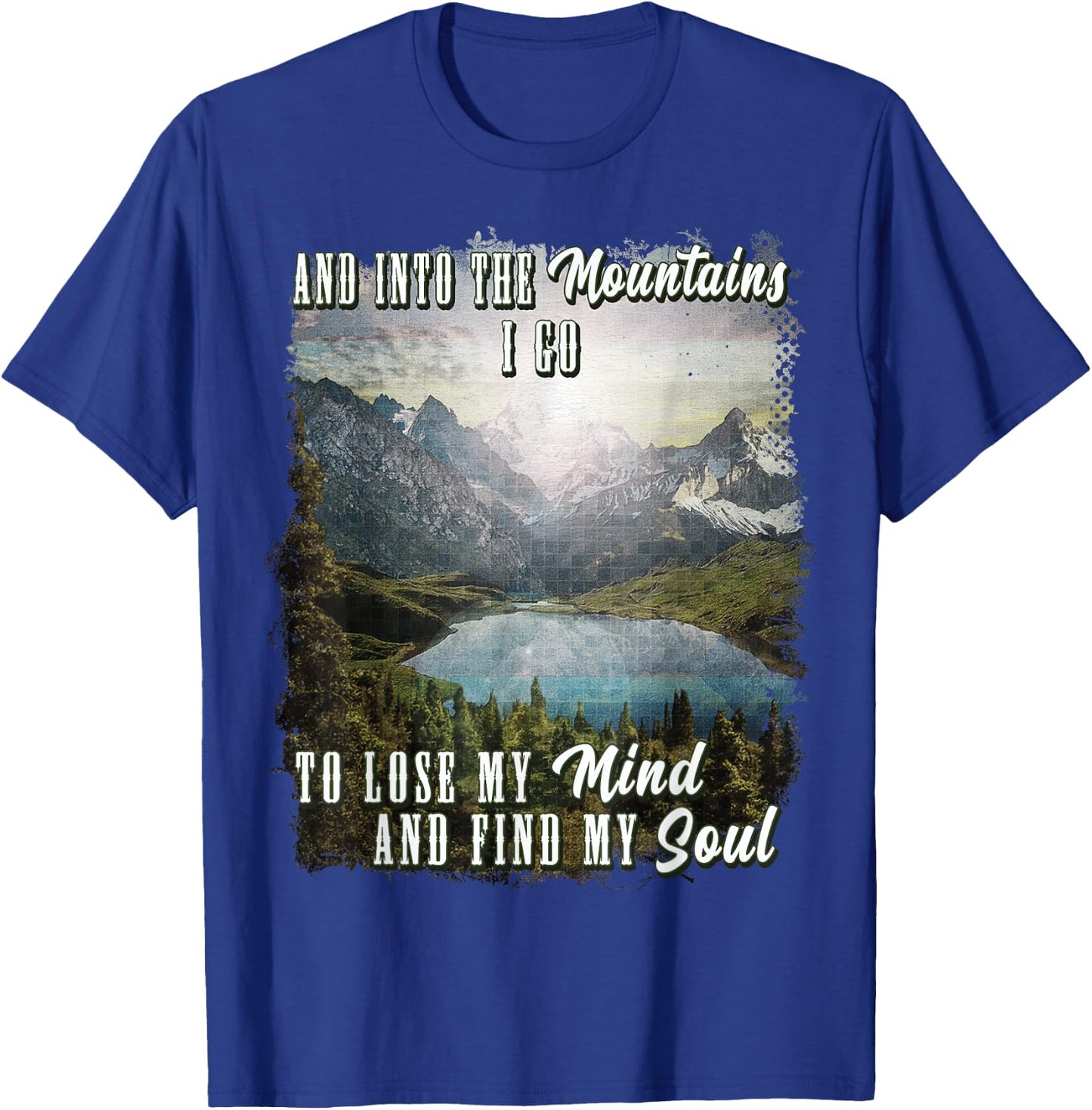 Into The Mountains I Go To Lose My Mind Find My Soul Retro T-Shirt - T-Shirt | Royal