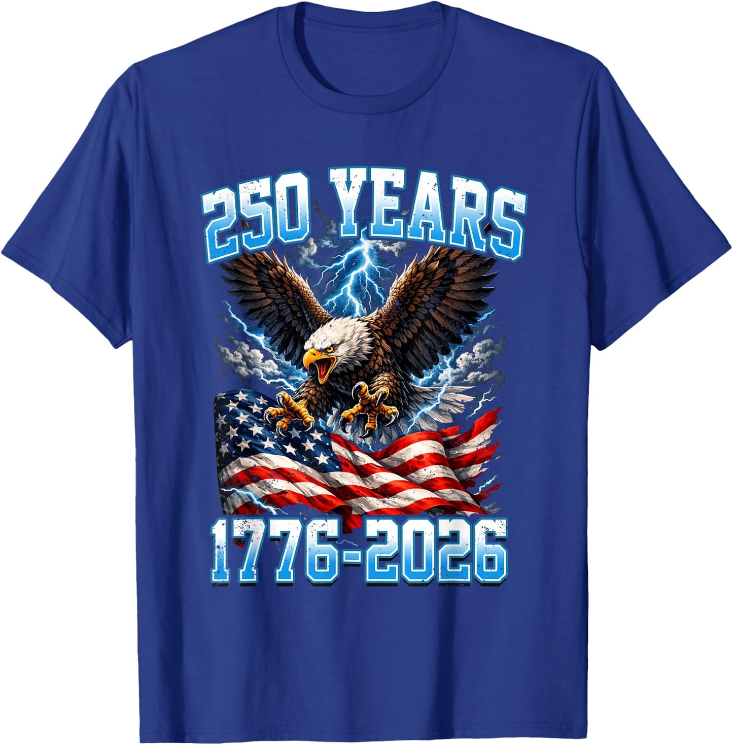 250 Years American 1776 2026 250th 4th July Independence Day T-Shirt - T-Shirt | Royal