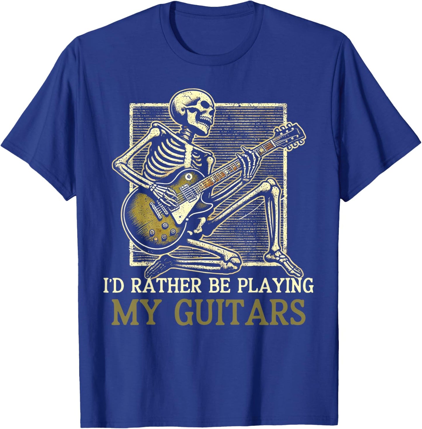 Id Rather Be Playing My Guitars Music Guitarist Fathers Day T-Shirt - T-Shirt | Royal