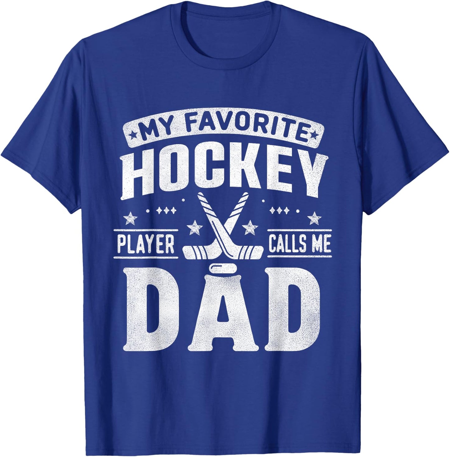 My Favorite Hockey Player Calls Me Dad Father's Day Sports T-Shirt - T-Shirt | Royal
