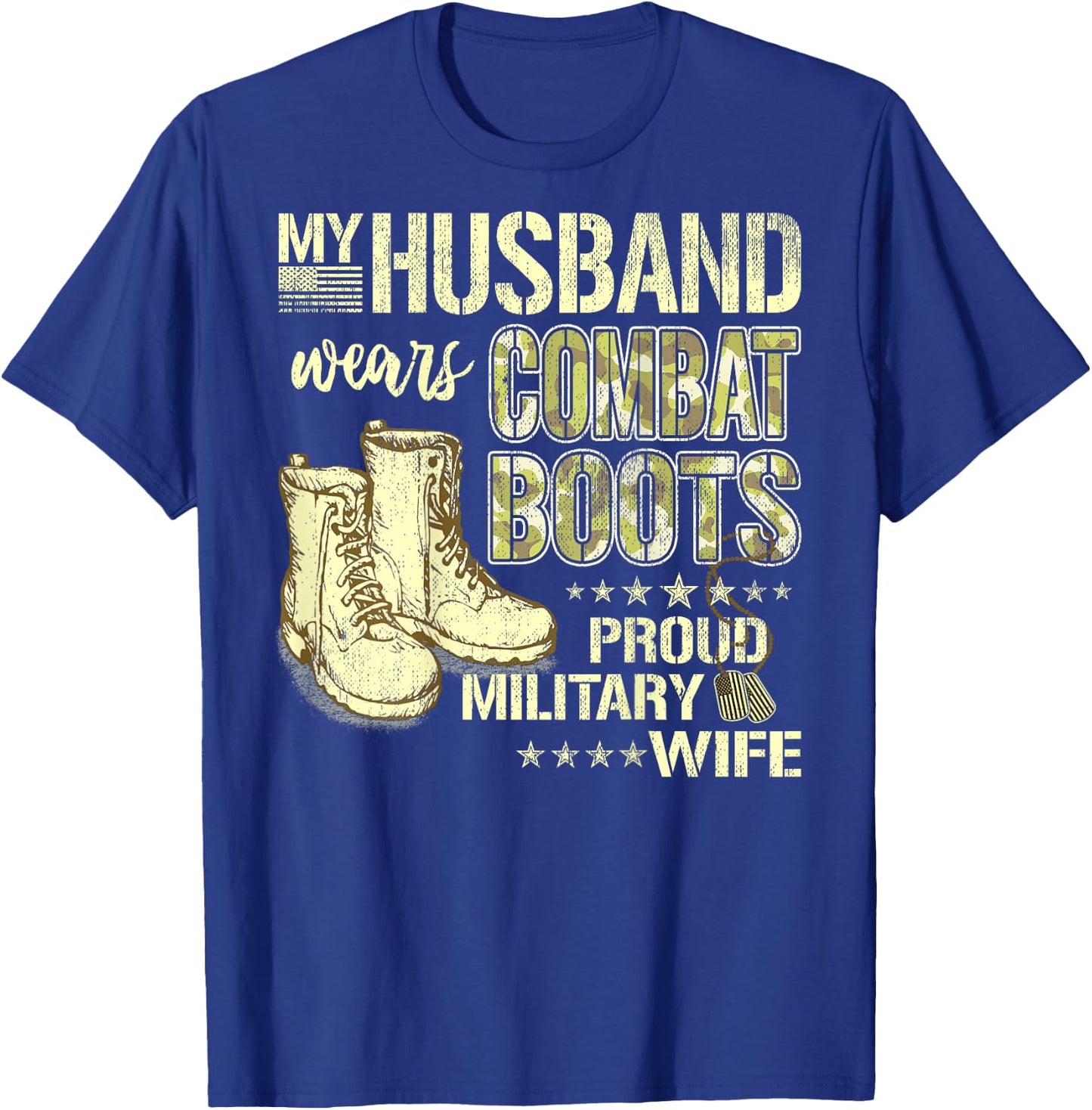 My Husband Wears Combat Boots Dog Tags - Proud Military Wife Men Women T-Shirt - T-Shirt | Royal