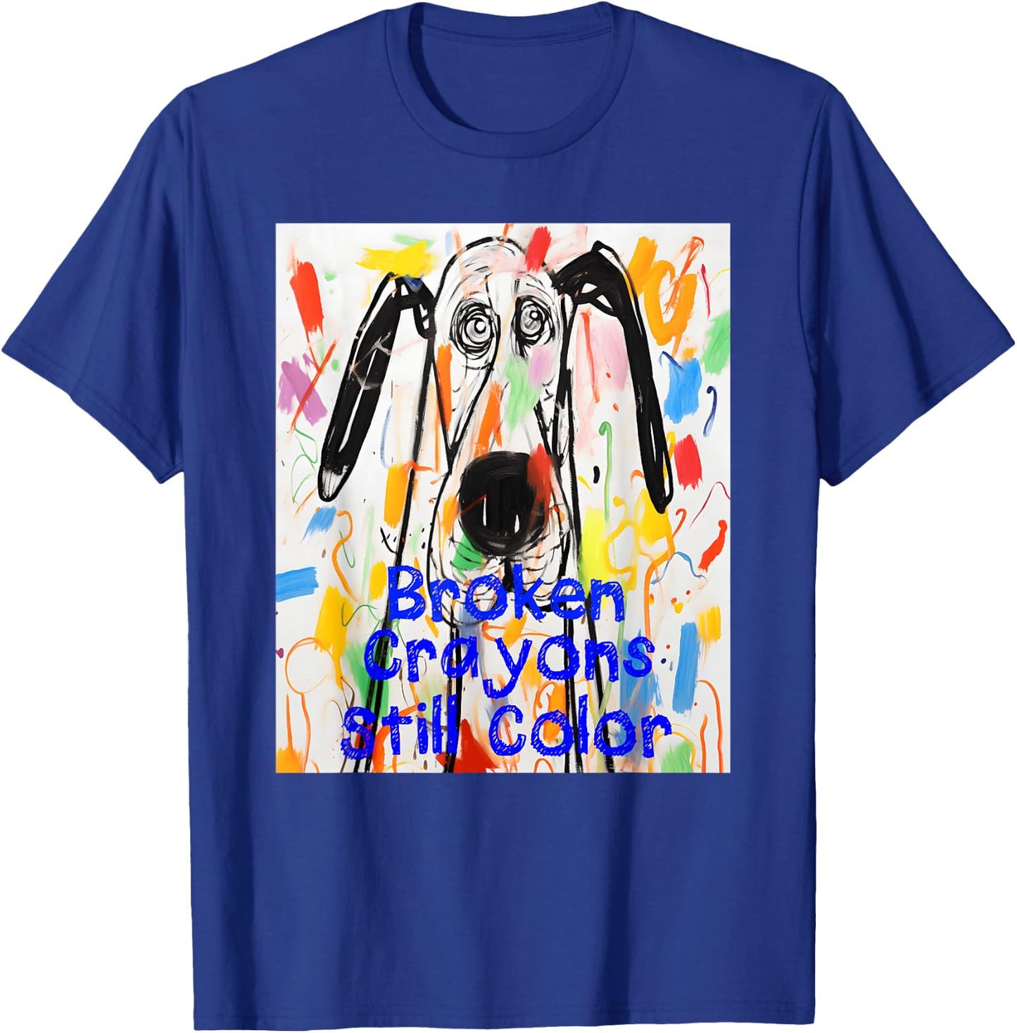 Broken Crayons Still Color Dog Teacher Mental Health T-Shirt - T-Shirt | Royal