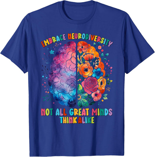 Not All Great Minds Think Alike Embrace Neurodiversity ADHD T-Shirt - T-Shirt | Royal