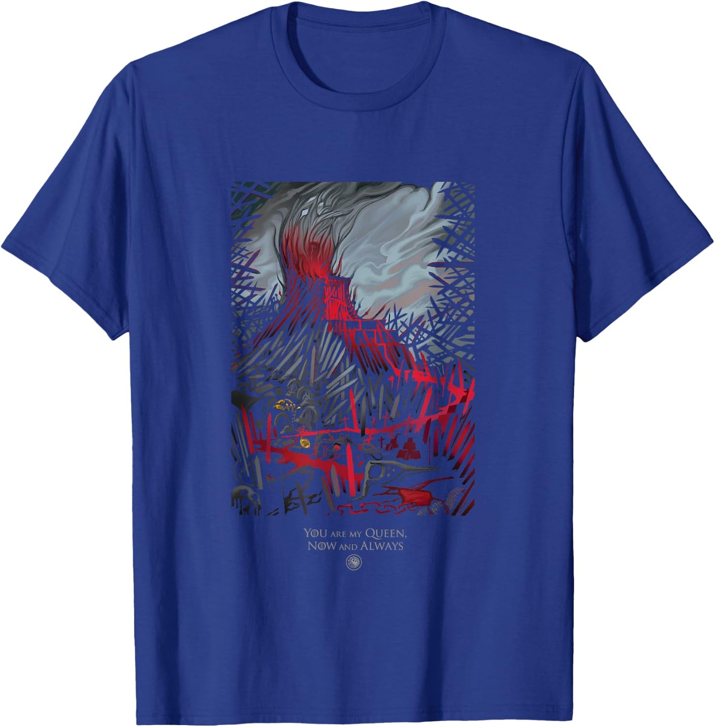 Game Of Thrones Epic Iron Throne You Are My Queen Now Always T-Shirt - T-Shirt | Royal