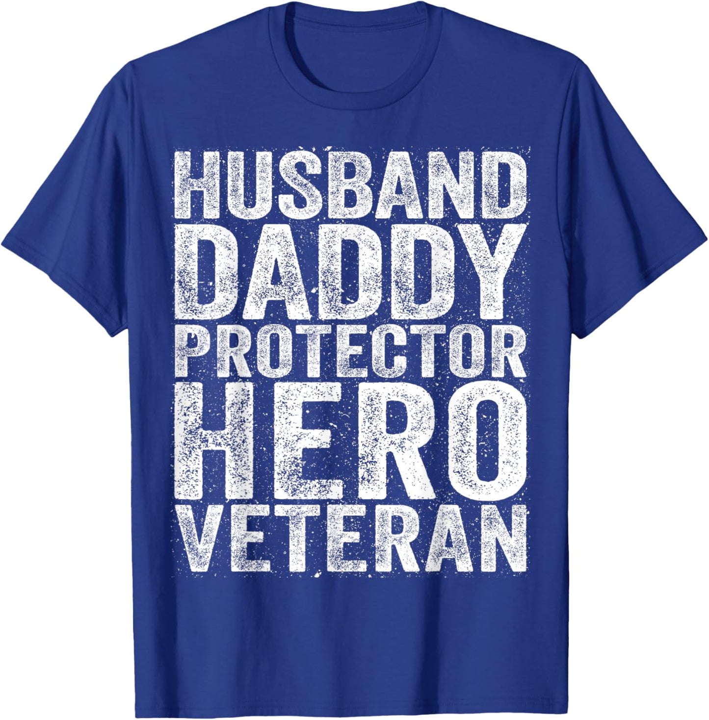 Husband Daddy Protector Hero Veteran Shirt Dad Fathers Day T-Shirt - T-Shirt | Royal