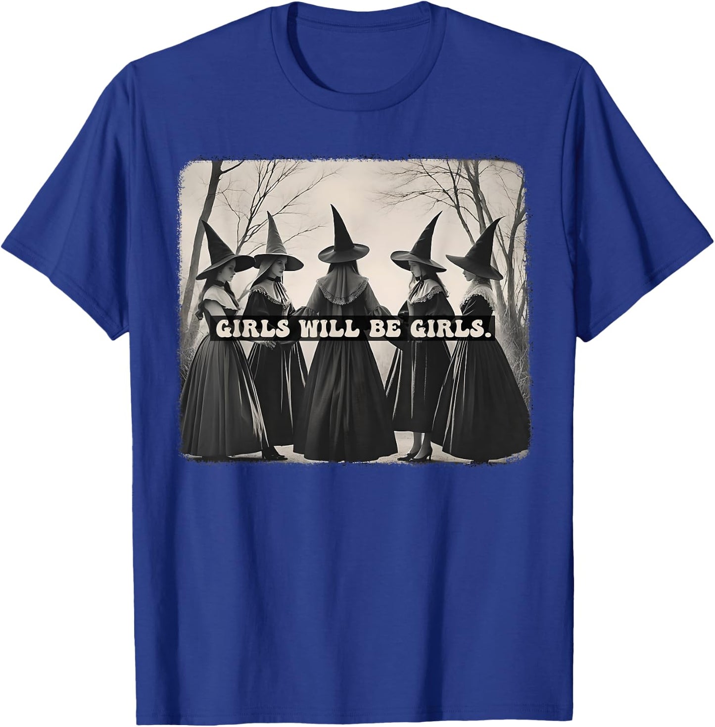 Girl Will Be Girl Funny Witch Halloween Vibes Feminist T-Shirt - T-Shirt | Royal