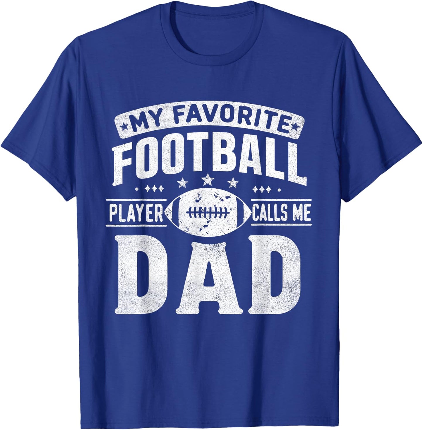 My Favorite Football Player Calls Me Dad Father's Day Sports T-Shirt - T-Shirt | Royal
