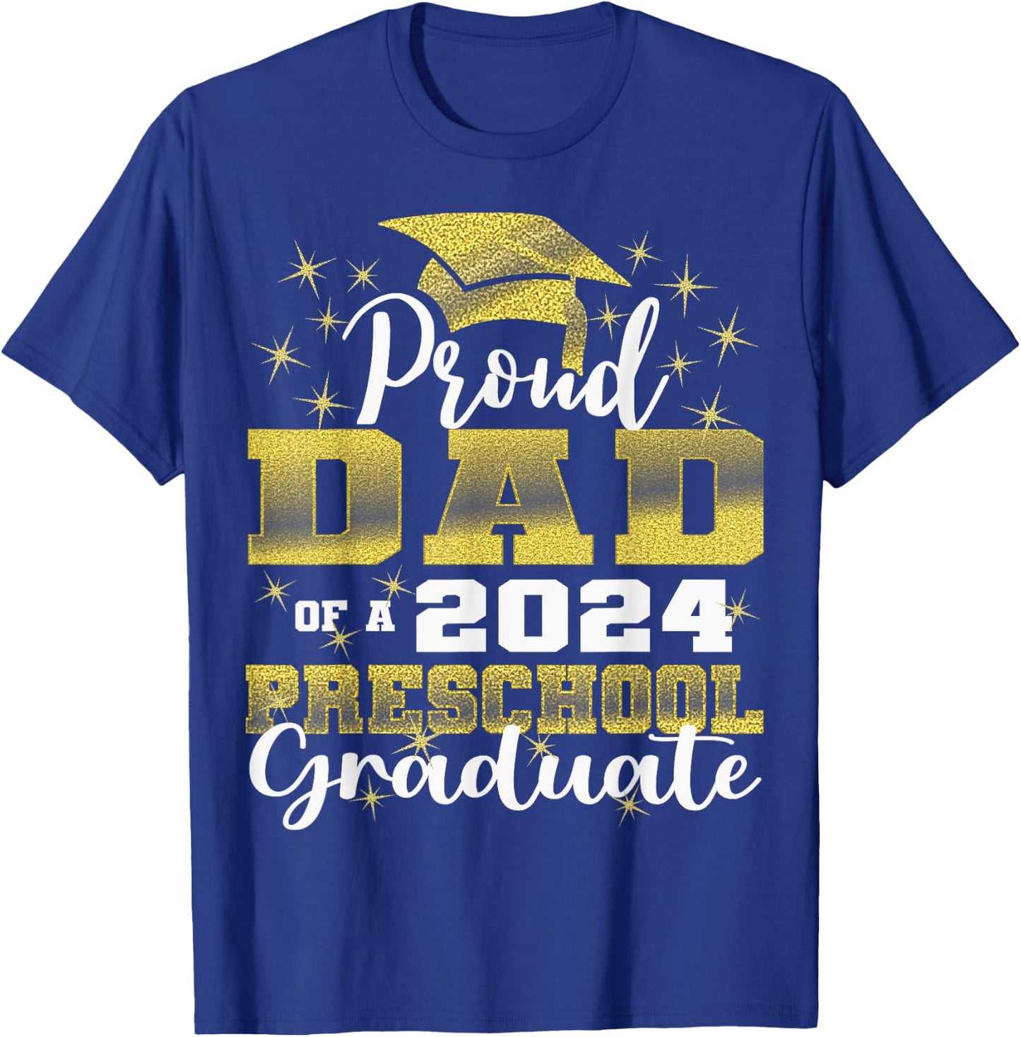 Proud Dad of Pre School Graduate 2024 Graduation Dad T-Shirt - T-Shirt | Royal