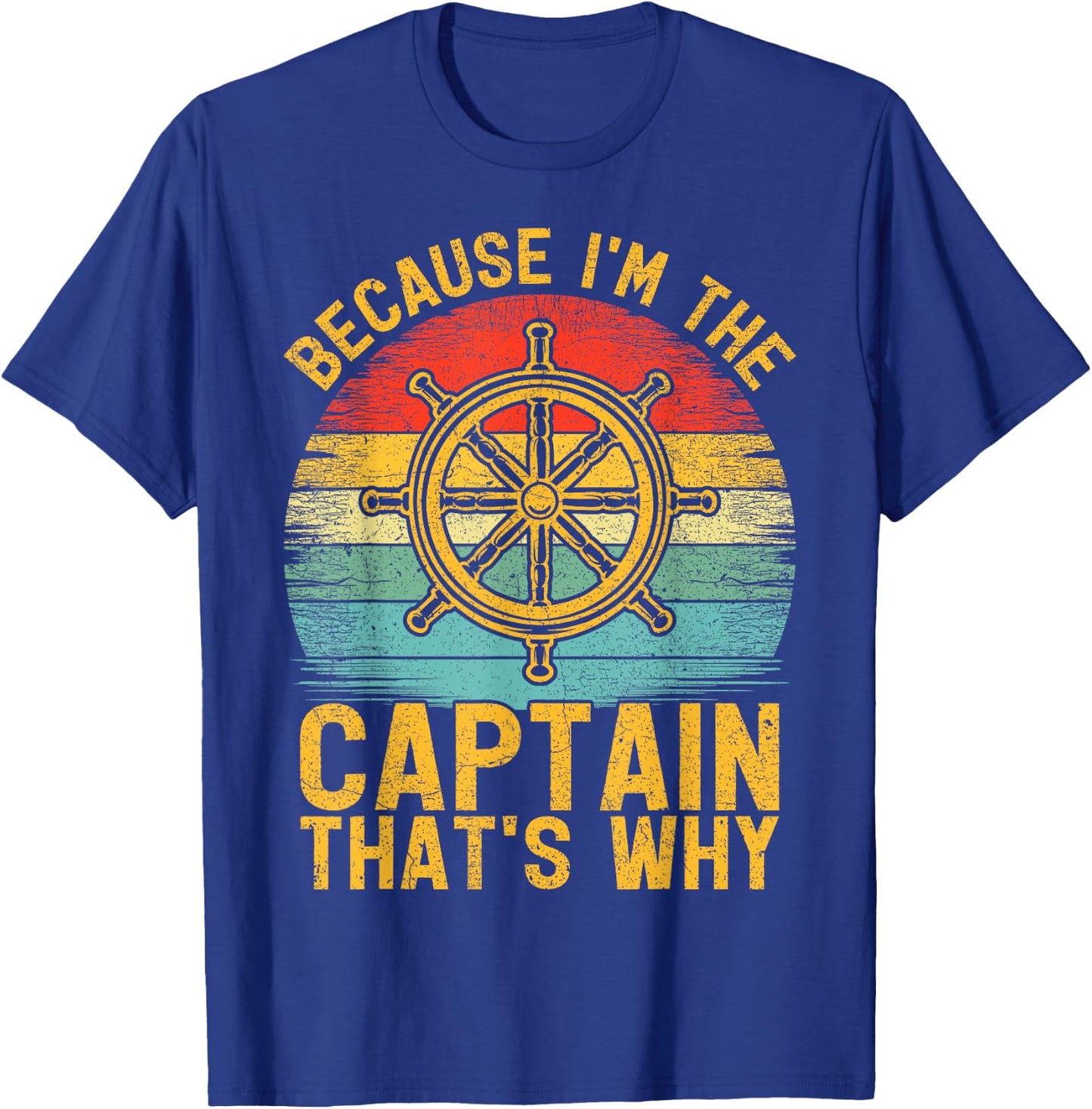 Because I'm The Captain That's Why Vintage Pontoon Captain T-Shirt - T-Shirt | Royal