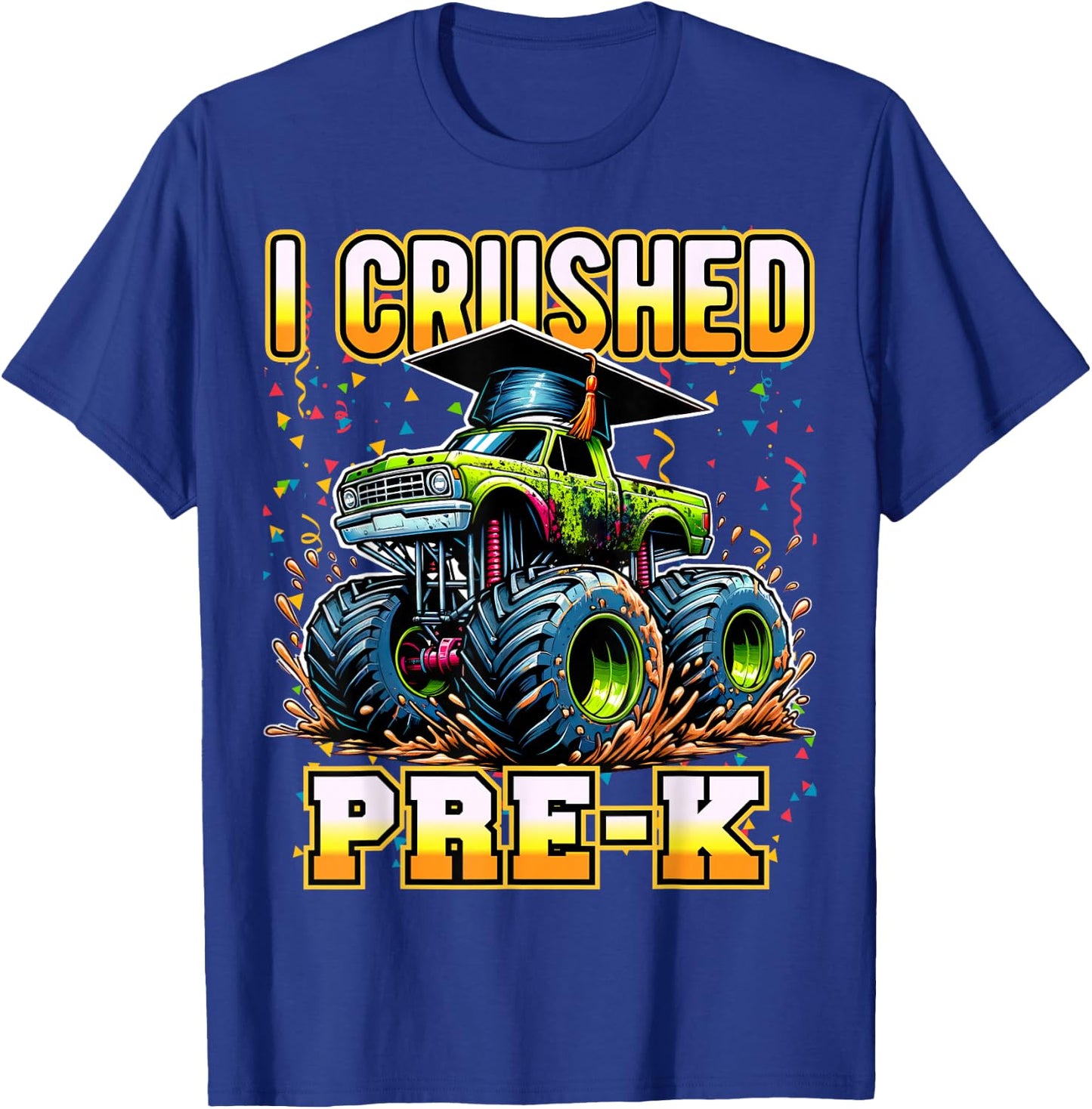 Graduation Pre-K Monster Truck Boys I Crushed Preschool Grad T-Shirt - T-Shirt | Royal