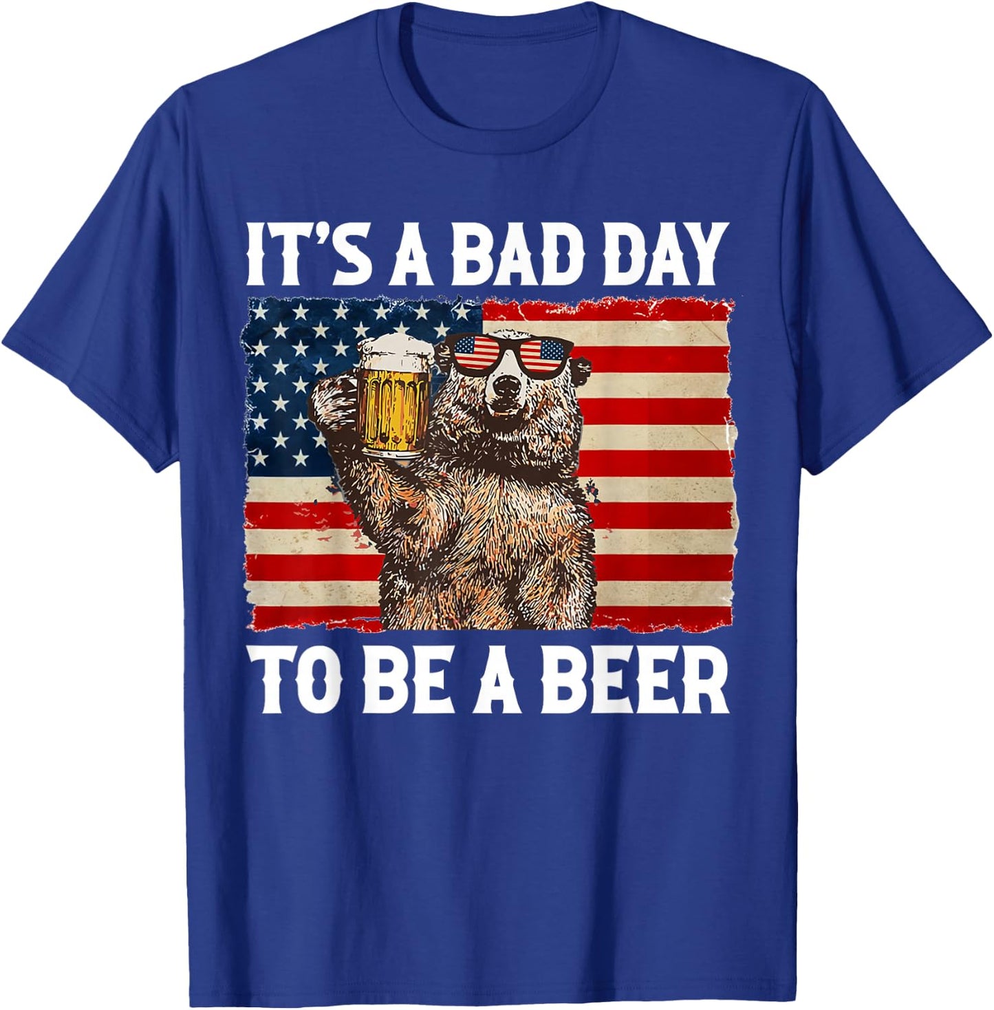 US Flag Bear Drinking Shirt It's A Bad Day to Be A Beer T-Shirt - T-Shirt | Royal