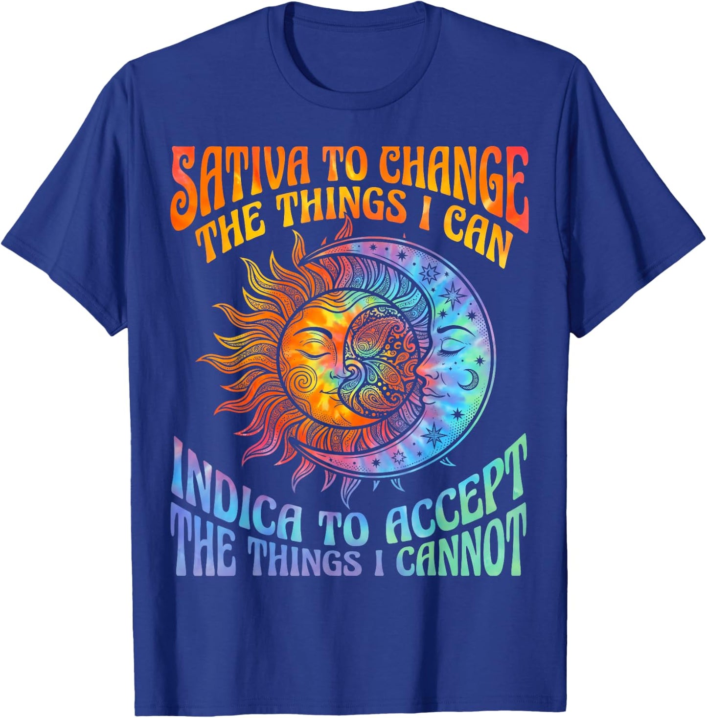 Sativa to Change Indica to Accept Stoner Hippie Men Women T-Shirt - T-Shirt | Royal