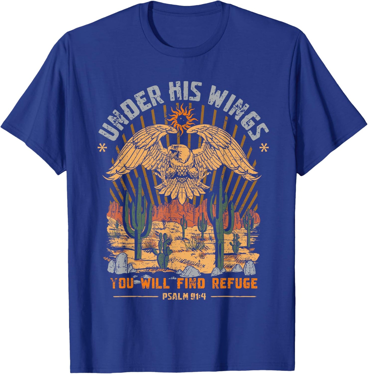 Under His Wings You Will Find Refuge Psalm 91:4 Bible Lover T-Shirt - T-Shirt | Royal