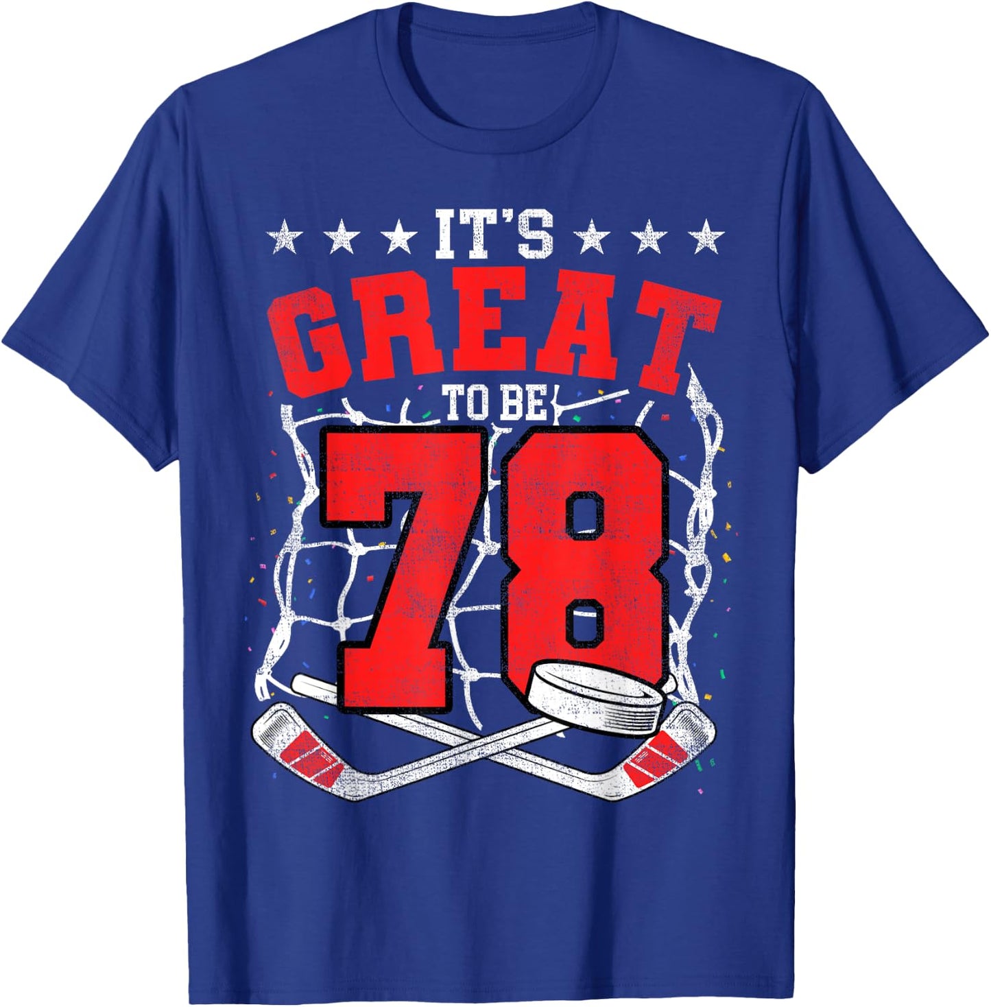 78th Birthday Hockey Lovers It's Great To Be 78 Years Old T-Shirt - T-Shirt | Royal