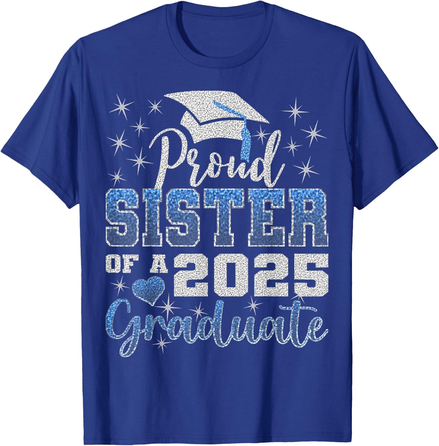Super Proud Sister of 2025 Graduate Awesome Family College T-Shirt - T-Shirt | Royal