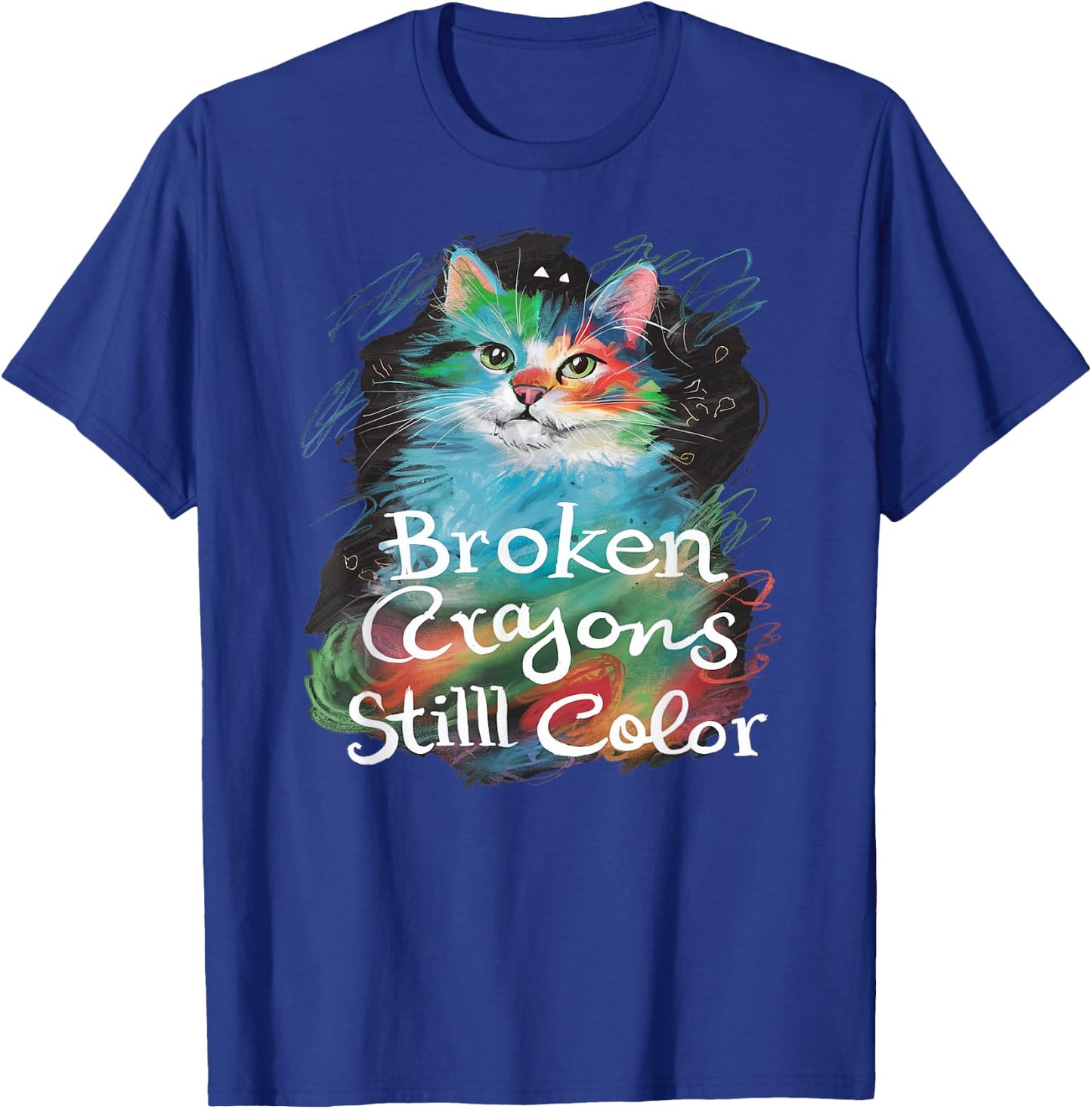 Broken Crayons Still Color Cat Teacher Mental Health Autism T-Shirt - T-Shirt | Royal