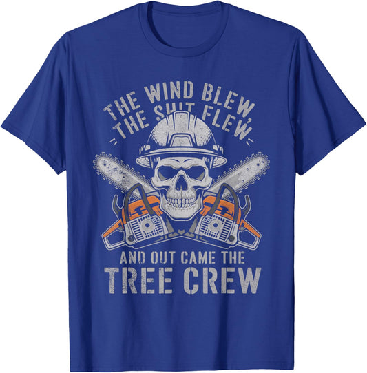 Wind Blew The Shit Flew Funny Arborist Tree Climber Linemen T-Shirt - T-Shirt | Royal
