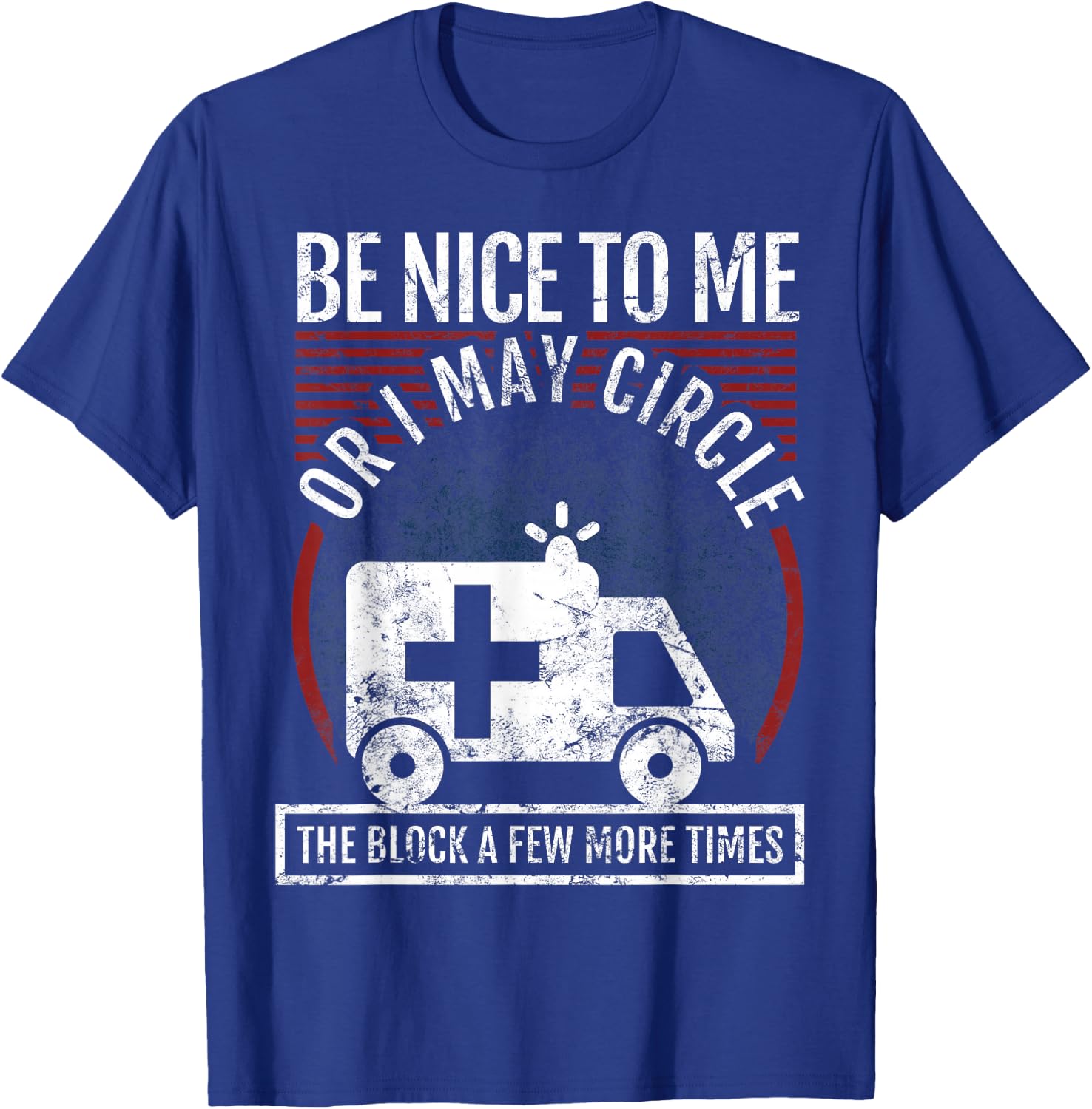 Funny EMT Design for a Paramedic T-Shirt - T-Shirt | Royal