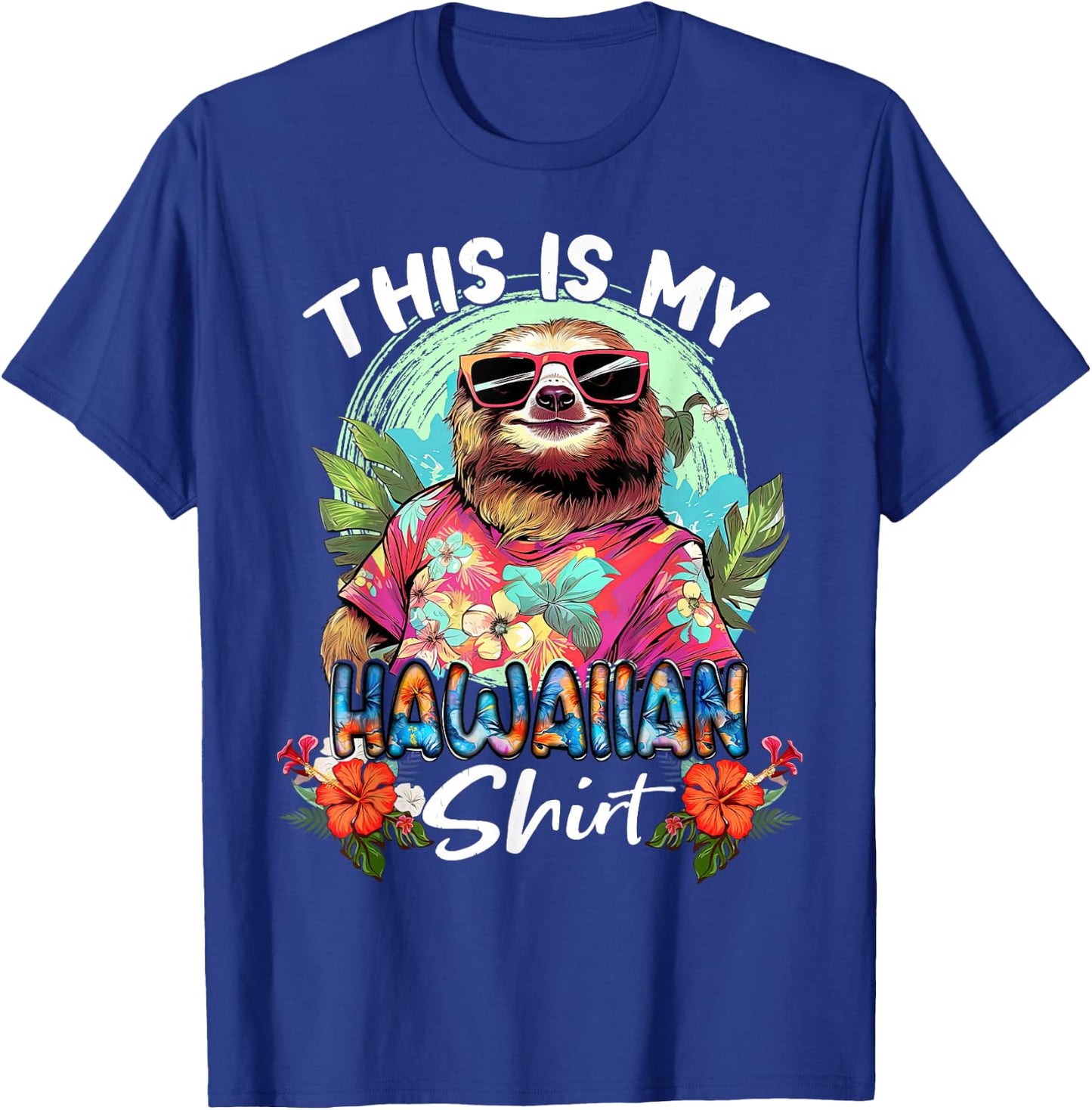 This Is My Hawaiian Funny Sloth Animal Summer Vacation T-Shirt - T-Shirt | Royal