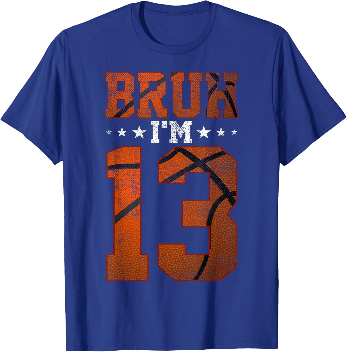 13th Birthday Basketball Bruh I’m 13 Year Old Birthday Party T-Shirt - T-Shirt | Royal