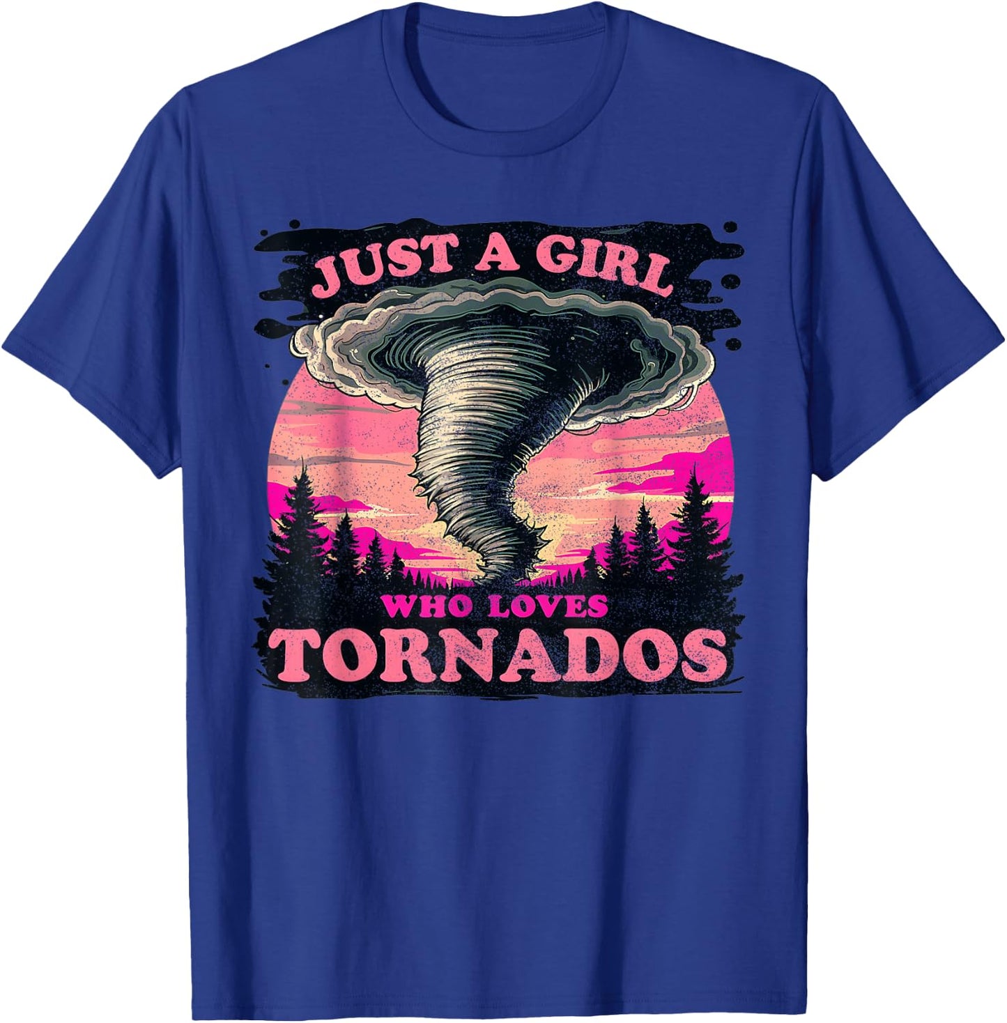 Just a girl who loves Tornados Meteorology Storm Chaser T T-Shirt - T-Shirt | Royal