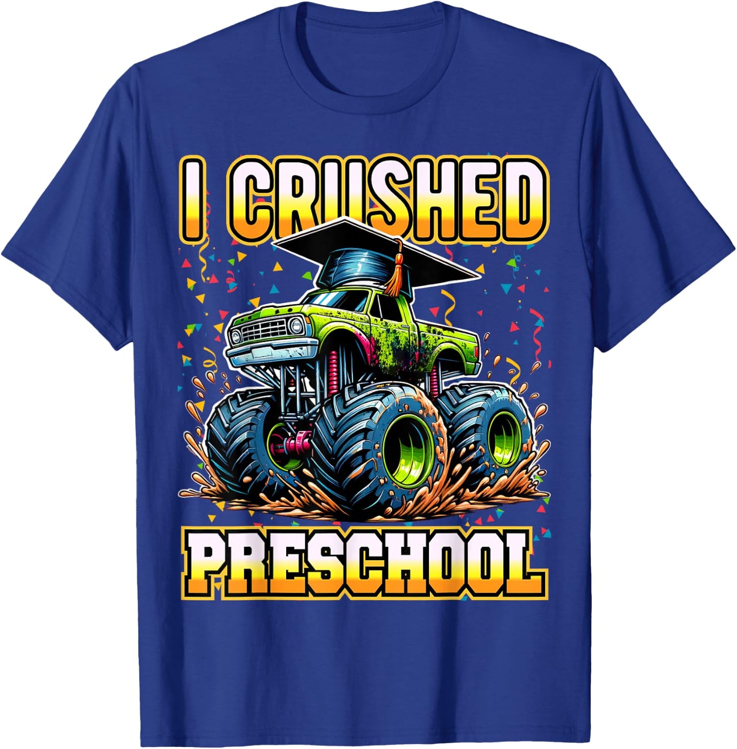 Graduation Pre-K Monster Truck Boys I Crushed Preschool Grad T-Shirt - T-Shirt | Royal