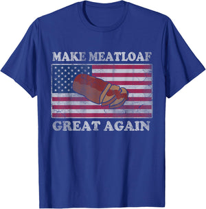 Make Meatloaf Great Again Humorous Cooking Cook Mom Dad T-Shirt - T-Shirt | Royal