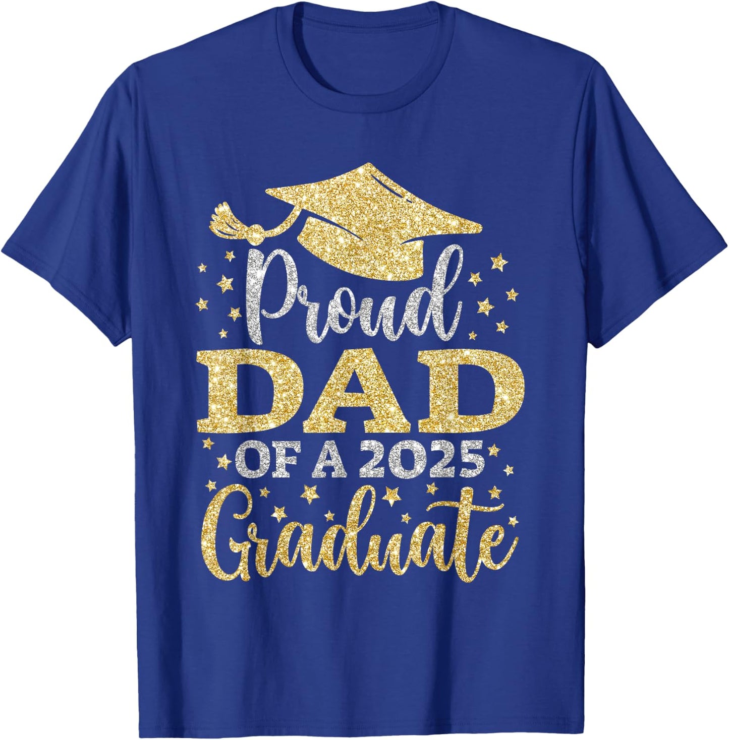 Dad Senior 2025 Proud Dad of A Class of 2025 Graduate T-Shirt - T-Shirt | Royal