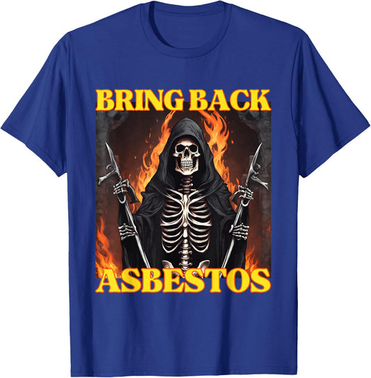 Bring Back Asbestos Funny Cringe Hard Skeleton Meme T-Shirt - T-Shirt | Royal