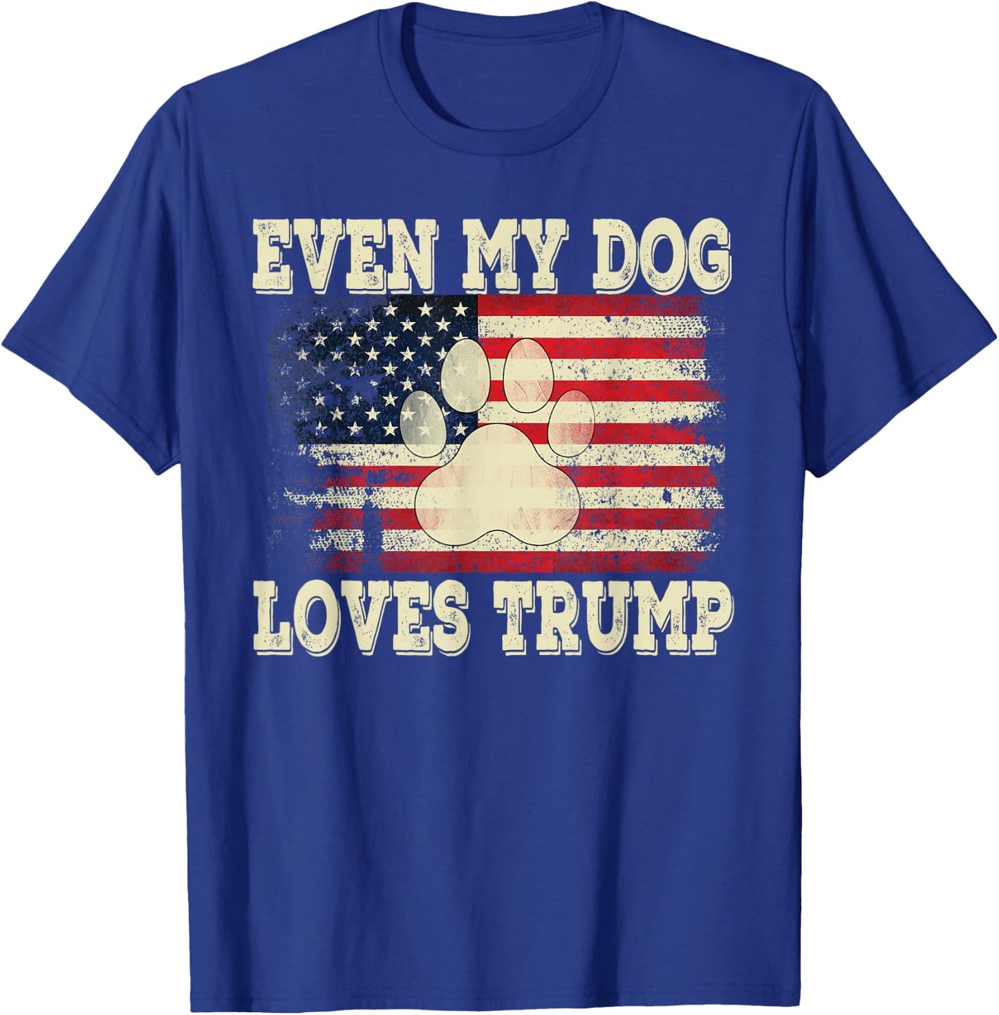Even My Dog Loves Trump USA Flag Election Support Trump T-Shirt - T-Shirt | Royal
