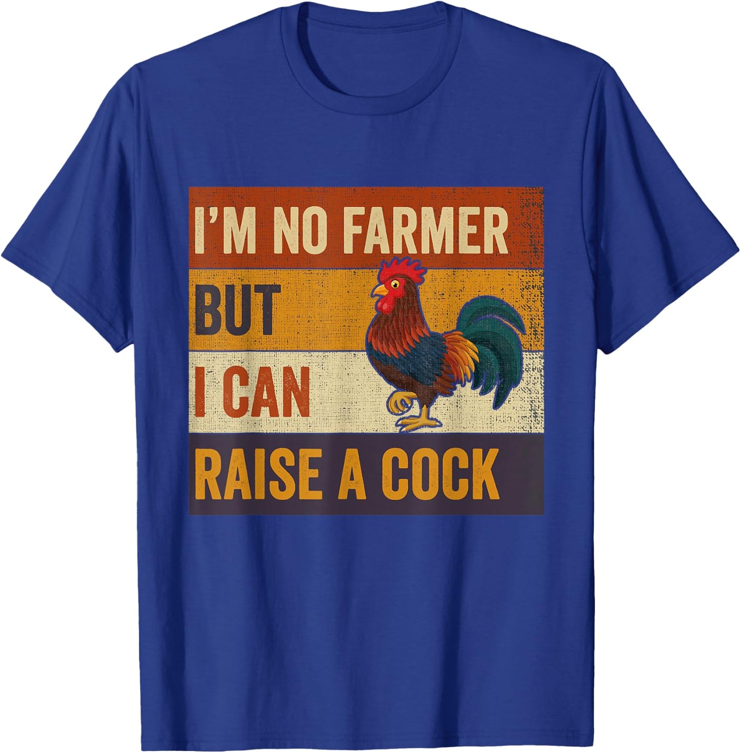 Vintage I'm No Farmer But I Can Raise A Cock Chicken T-Shirt - T-Shirt | Royal
