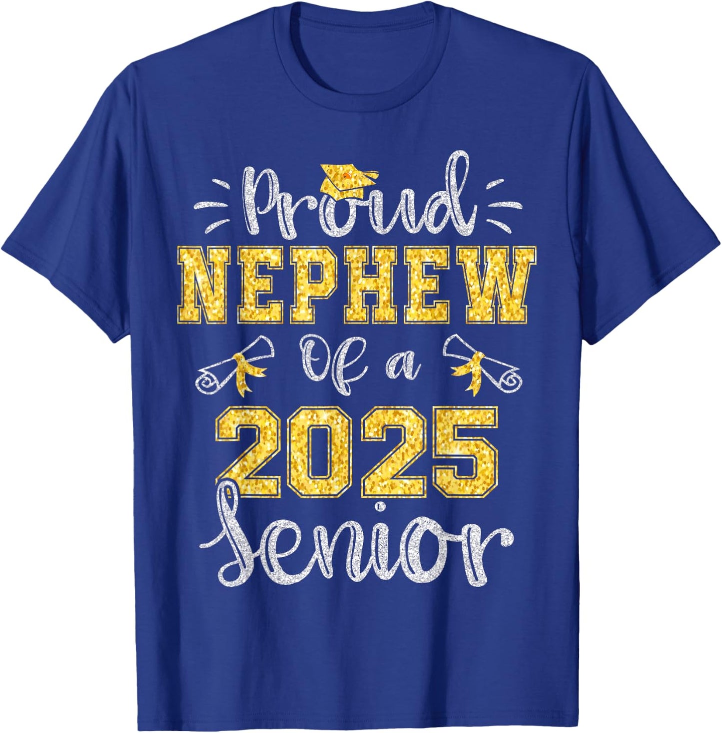 Proud Nephew of a Class of 2025 Senior Graduate 2025 T-Shirt - T-Shirt | Royal