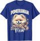 Pomeranian mom Cute Pomeranian Love Mom Design T-Shirt - T-Shirt | Royal