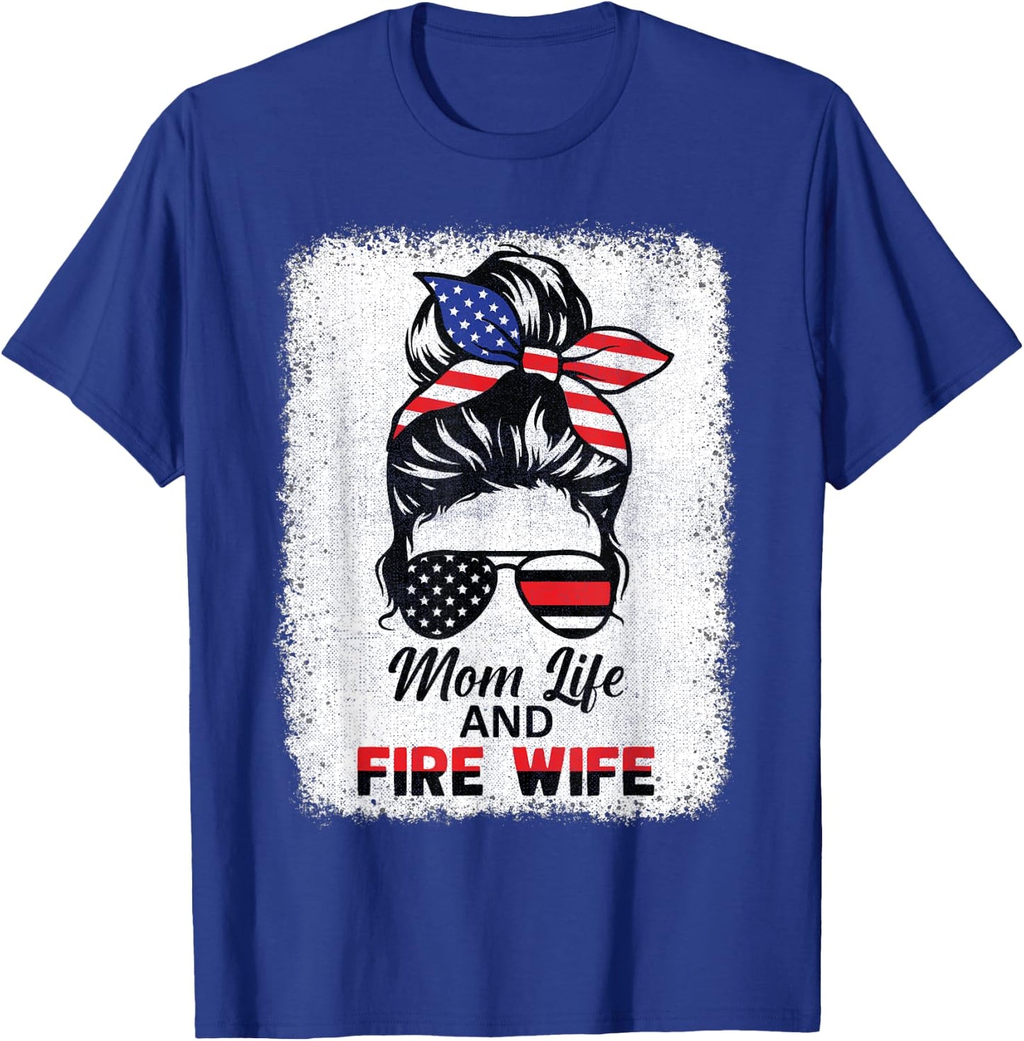 Mom Life & Fire Wife Women Messy Bun 4th July Wife Mom T-Shirt - T-Shirt | Royal