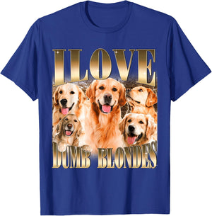 I Love Dumb Blondes Funny Meme Dog Lover T-Shirt - T-Shirt | Royal