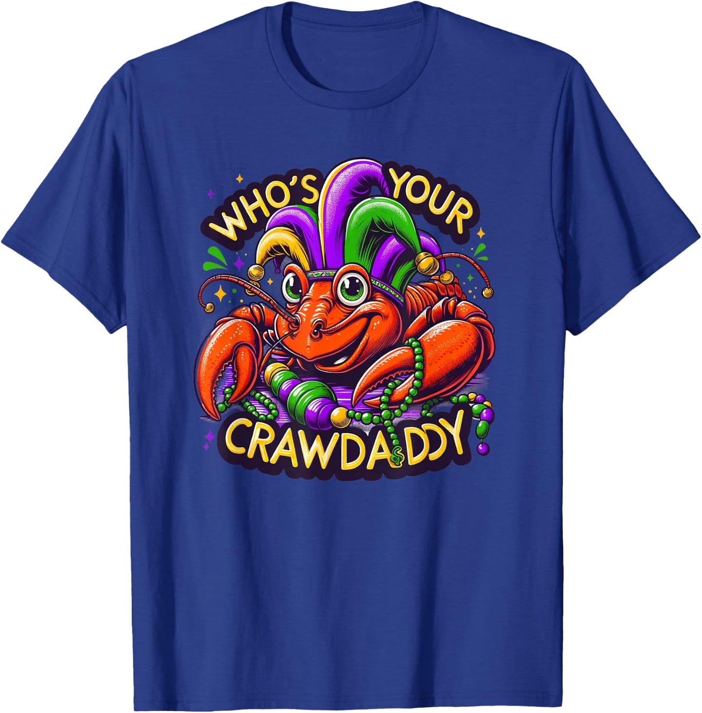 Threadrock Who's Your Crawdaddy Funny Mardi Gras NOLA Festive Crawfish , Small T-Shirt - T-Shirt | Royal